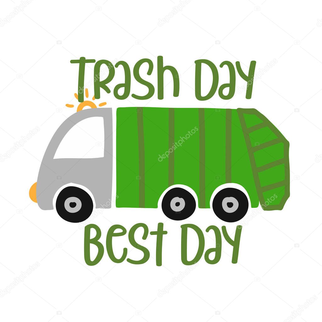 Trash Day Best day - T-Shirts, Hoodie, Tank, gifts. Vector illustration text for clothes. Inspirational quote card, invitation, banner. Kids calligraphy background. lettering typography
