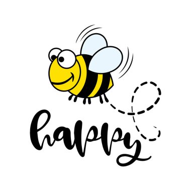 Bee Happy. - komik vektör söyleyerek. Hurda rezervasyon, posterler, tekstil, hediyeler, t shirt için iyi.
