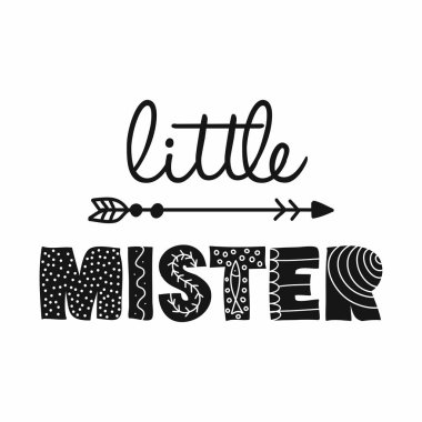 Little Mister-giysi için Iskandinav tarzı illüstrasyon metin. Inspirational quote bebek kartı, davetiye, afiş duş. Çocuklar kaligrafi arka plan, yazı tipografi poster.