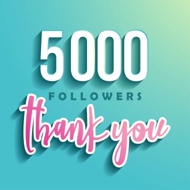 5000 takipçileri teşekkür ederim - Sosyal Ağ arkadaşlar, takipçileri, Web kullanıcısı aboneleri veya takipçileri ve seviyor kutlamak için İllüstrasyon.