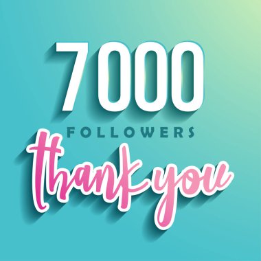 7000 takipçileri teşekkür ederim - Sosyal Ağ arkadaşlar, takipçileri, Web kullanıcısı aboneleri veya takipçileri ve seviyor kutlamak için İllüstrasyon.