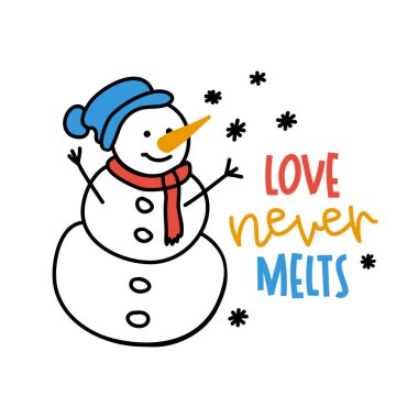 Aşk asla erimez. Kardan Adam 'ın çizdiği komik alıntılar. Noel tebrik kartları için el yazması mektuplar. Poster ya da tişört tekstil grafik tasarımı. Sevimli karakter çizimi.