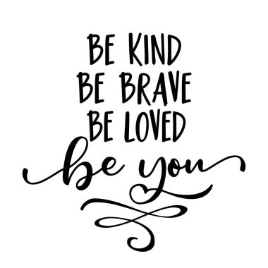 Nazik ol cesur ol sevilmek - zorbalığı bırak. Komik el yazısı çizimi metni. Moda gömlekleri, poster, hediye ya da diğer matbaalar için iyidir. Motivasyon alıntısı