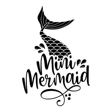 Mini mermaid - Inspirational quote about summer. Funny typography with mermaid with fish tail. Simple vector lettering for print and poster. Childish design. clipart