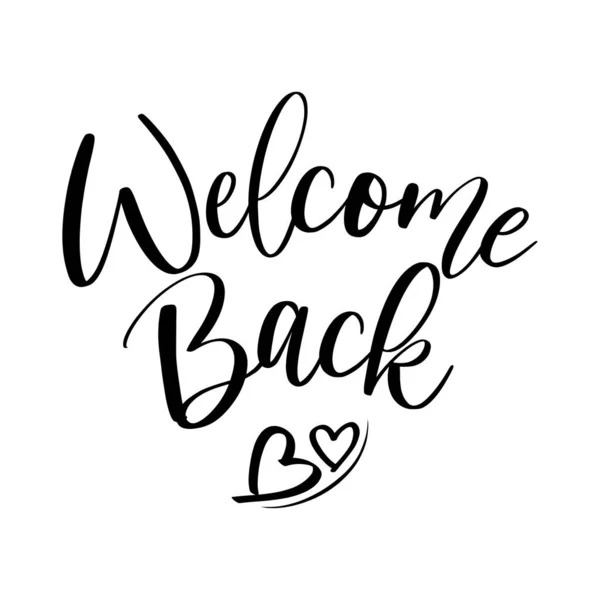 Welcome Back Handwritten Lettering Hand Drawn Typography Good Scrap Booking — Stock Vector