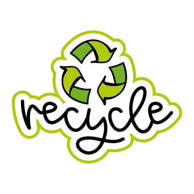 Geri dönüşüm logosu - el yazısı etiketi. Poster tişörtü tekstil grafik tasarımı. Plastik çöplere karşı güzel bir illüstrasyon.