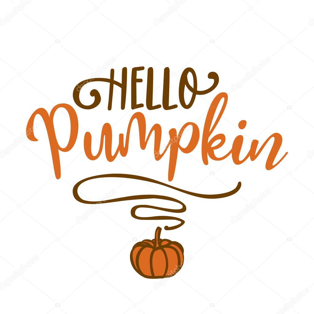 Hello pumpkin - Hand drawn vector illustration. Autumn color greeting. Good for scrap booking, posters, greeting cards, banners, textiles, gifts, shirts, mugs or other gifts.
