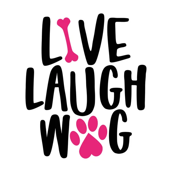 Live Laugh Wag Słowa Śladami Psa Zabawny Wektor Zwierzaków Mówiący — Wektor stockowy