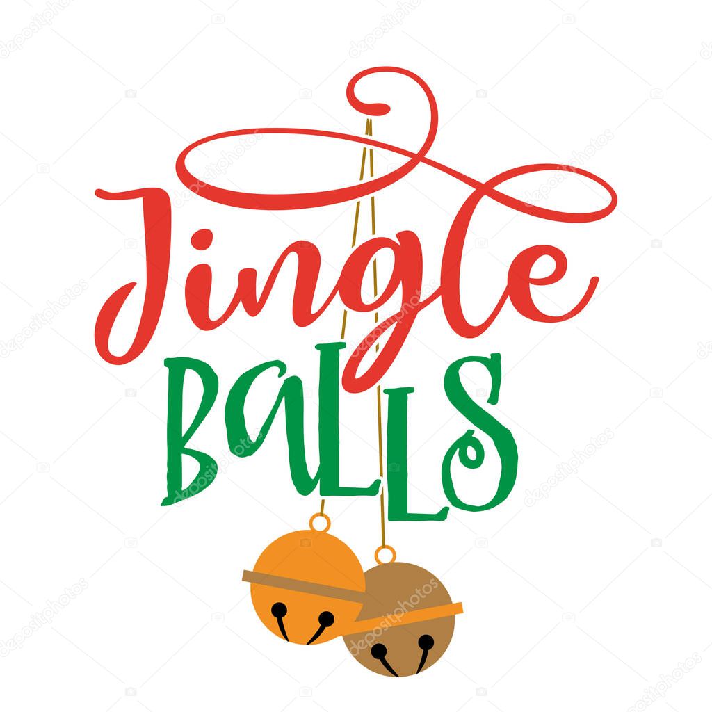 Jingle Balls - Calligraphy phrase for Christmas. Hand drawn lettering for Xmas greetings cards, invitations. Good for t-shirt, mug, scrap booking, gift, printing press. Holiday quotes.