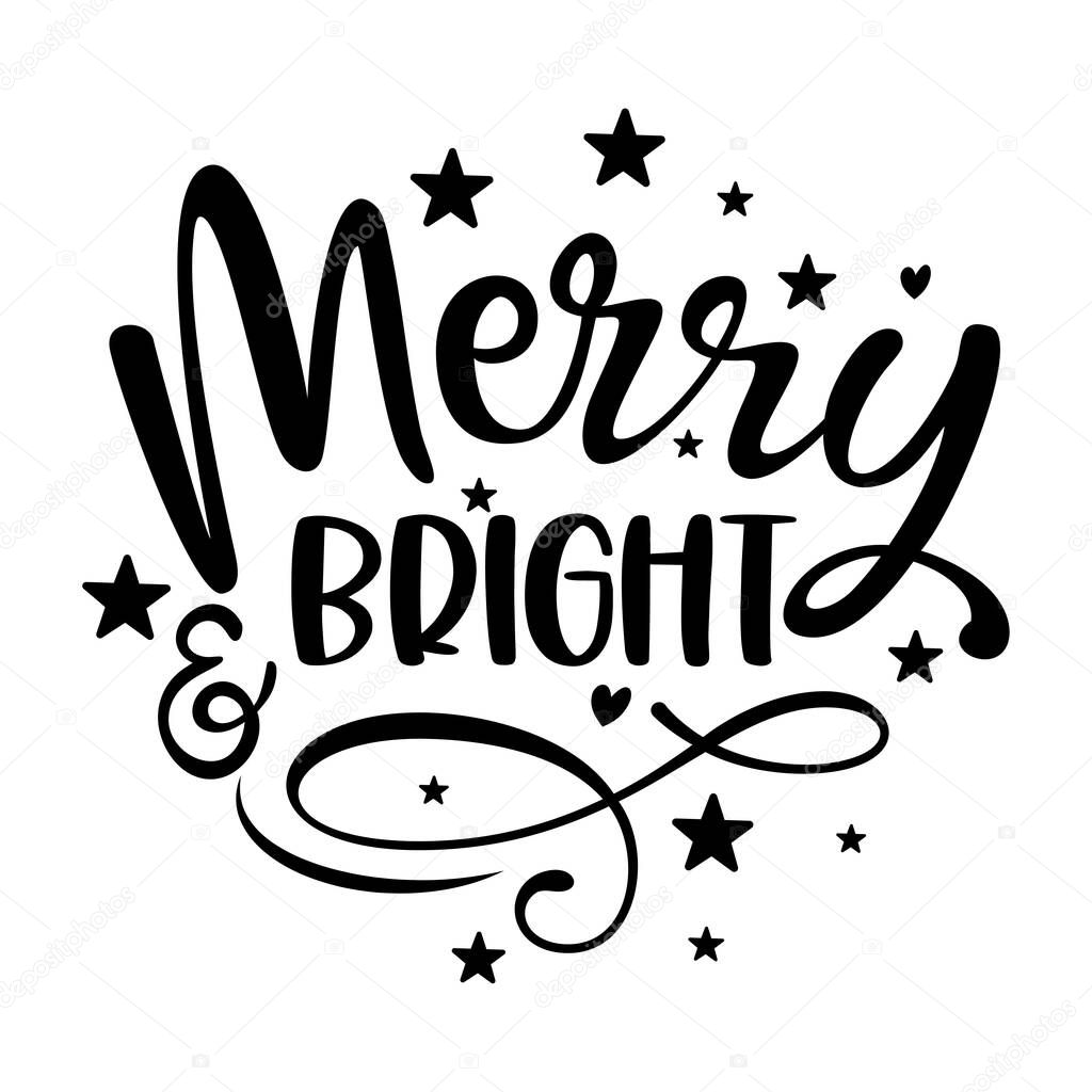 Merry and Bright - Calligraphy phrase for Christmas. Hand drawn lettering for Xmas greetings cards, invitations. Good for t-shirt, mug, scrap booking, gift, printing press. Holiday quotes.