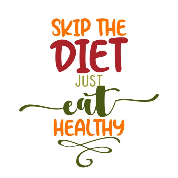 Skip Diet Just Eat Healthy Handwritten Quote Fruit Color Poster — Stock Vector