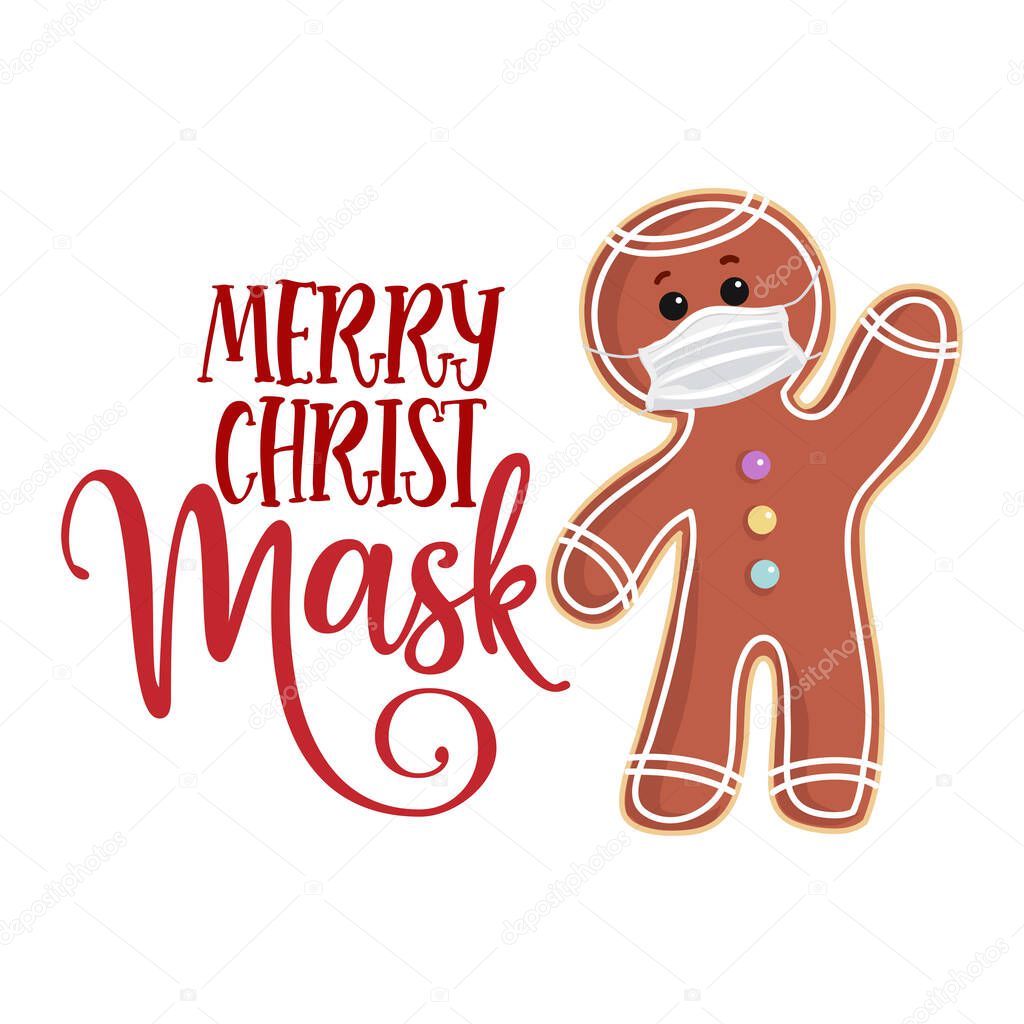 Merry Christmask (Christmas Mask) with Gingerbread Man - Awareness lettering phrase. Social distancing poster with text for self quarantine. Hand letter script motivation sign catch word art design. 