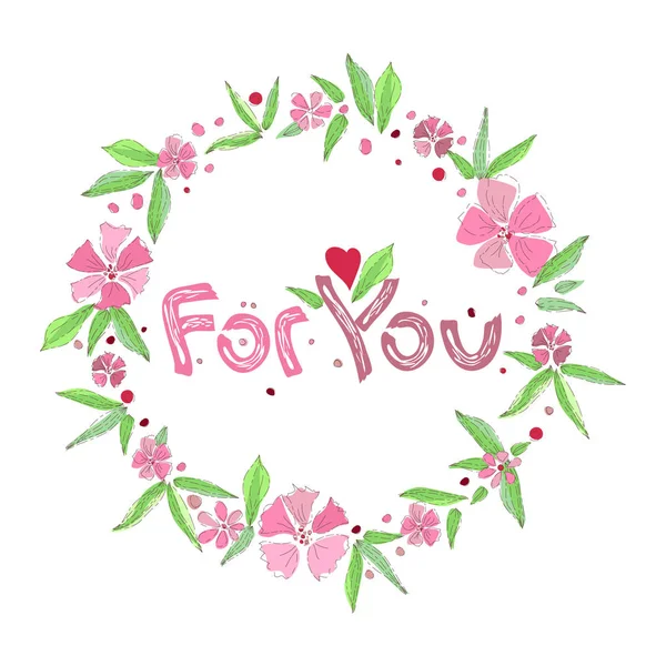 Lettering with floral decoration with the words For you . The shape of the wreath. Greeting card, poster, sticker, hand-drawn style vector illustration. — Stock Vector