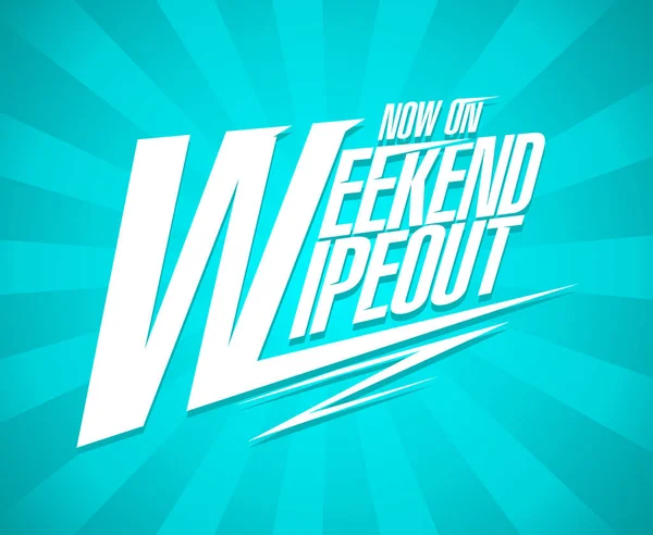 Weekend wipeout now on, sale banner — Stock Vector