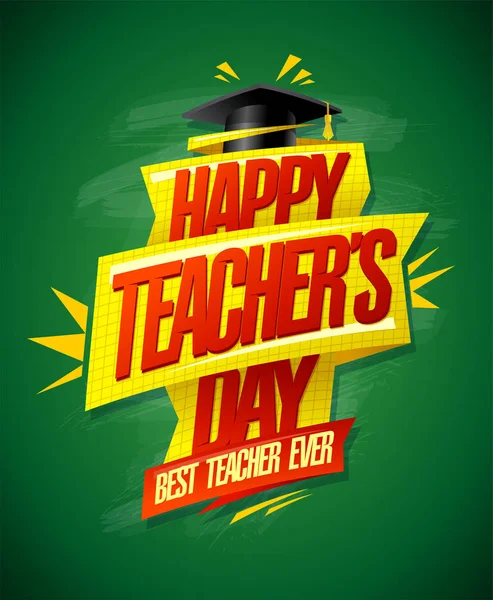 Tarjeta del día del maestro feliz, el mejor profesor nunca cartel — Vector de stock