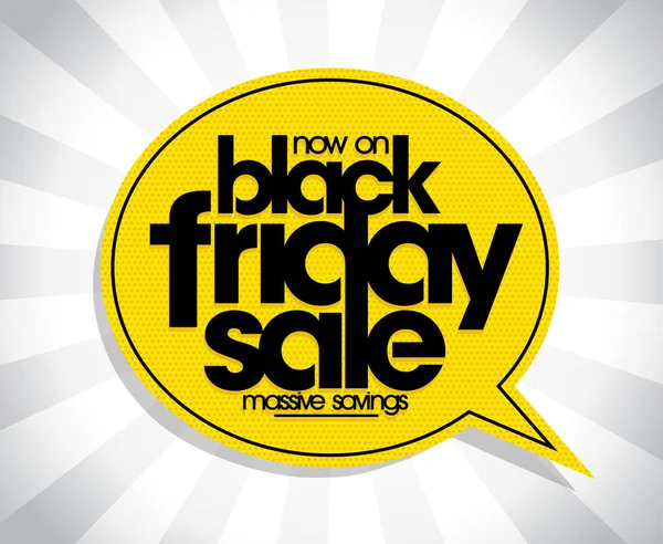 Black friday sale poster design concept with speech bubble, massive savings banner — Stock Vector