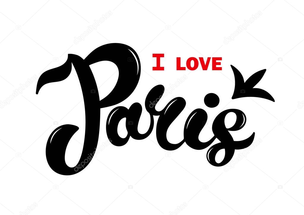 I love Paris. Hand drawn lettering. Vector illustration