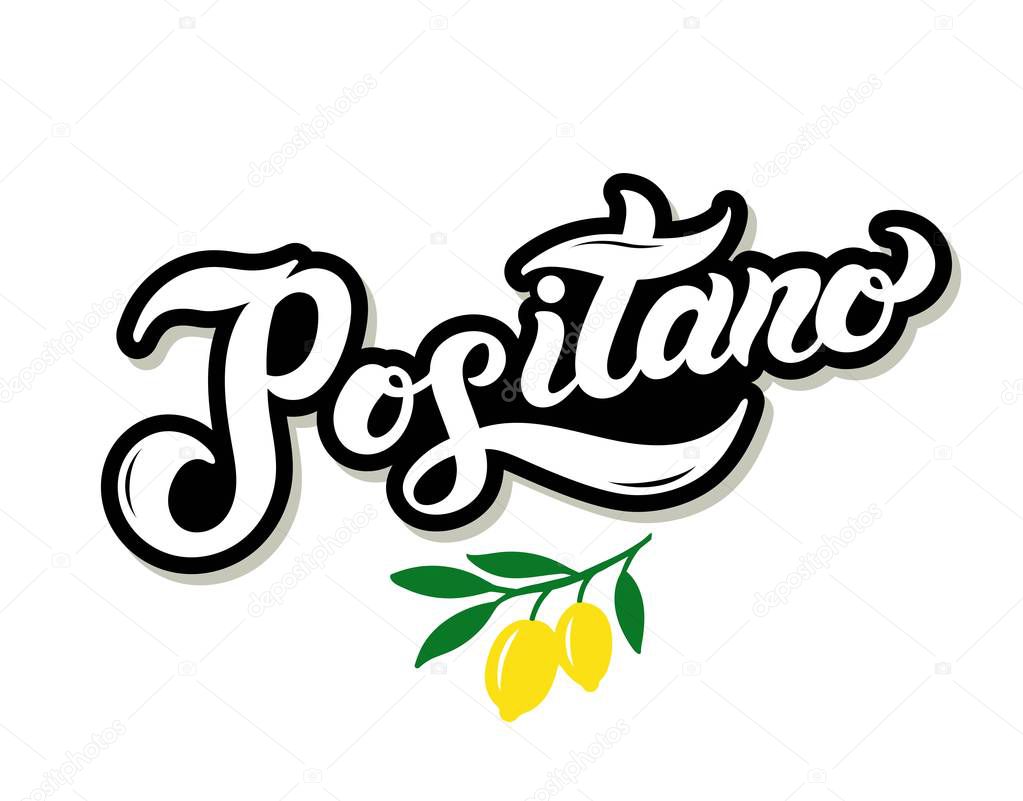 Positano. The name of Italian town on the Amalfi coast. Hand drawn lettering. Vector illustration. Best for souvenir products.