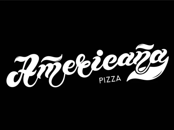 Pizza Americana Název Typu Pizzy Italštině Ručně Kreslené Písmo Ilustrace — Stockový vektor