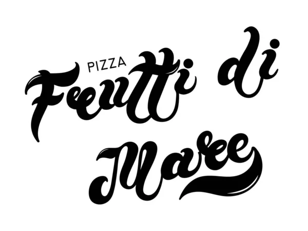 Pizza Frutti Mare Název Typu Pizzy Italštině Ručně Kreslené Písmo — Stockový vektor