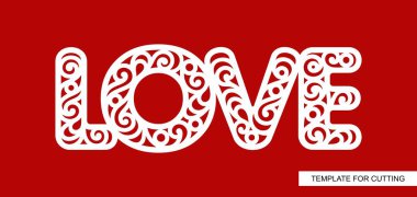 Kelime aşk. Dantel yazıt. Dekor düğün ve St. Valentine's Day için. Lazer kesim, ahşap oyma, kesmek ve yazdırma kağıt şablonu. Vektör çizim.