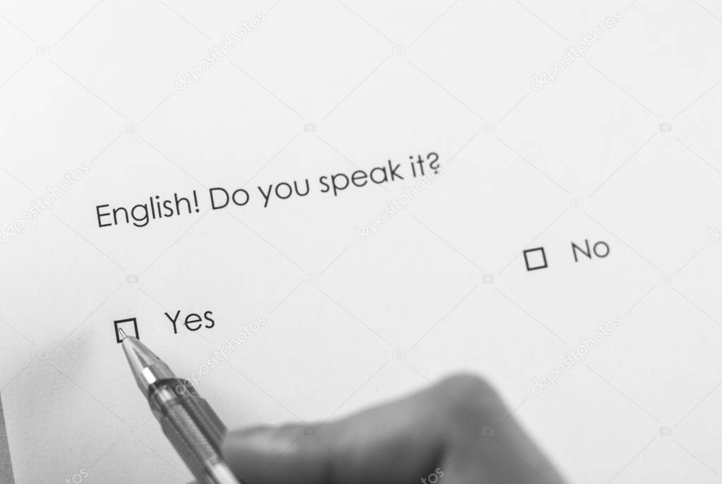 Survey question: English! Do you speak it? Answer: Yes.