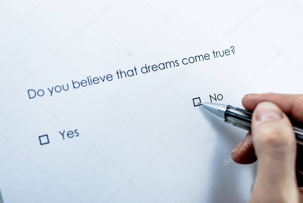 Do you believe that dreams come true?