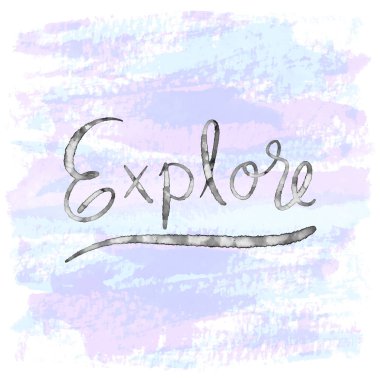 Keşfedin. Beyaz zemin üzerine mavi ve mor suluboya ile ilham alıntı.