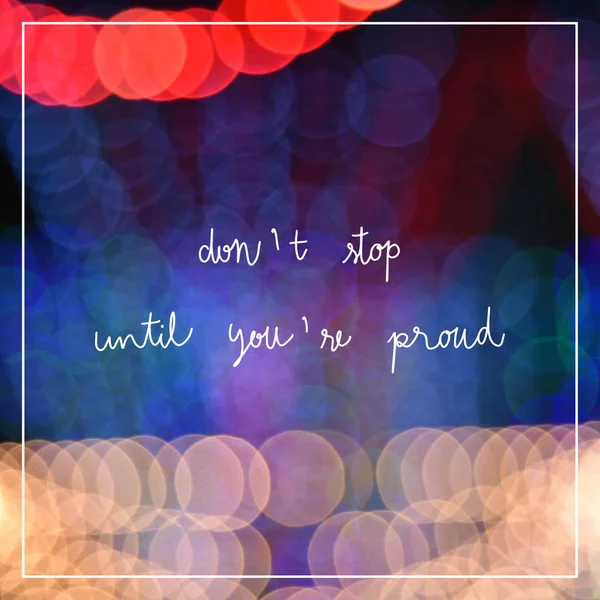 Don Stop You Proud Inspirational Quote Bokeh Lights Background — Stock Photo, Image
