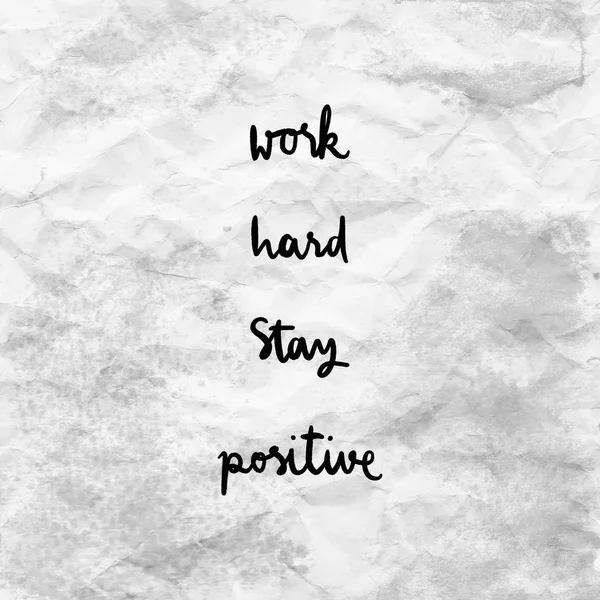 Work Hard Stay Positive Inspirational Quote Gray White Crumpled Paper — Stock Photo, Image