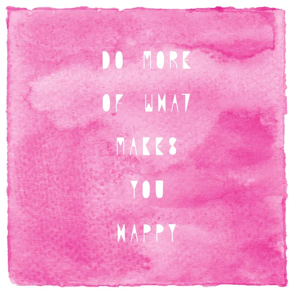 多做让你快乐的事 粉红色水彩画背景的励志报价 — 图库照片