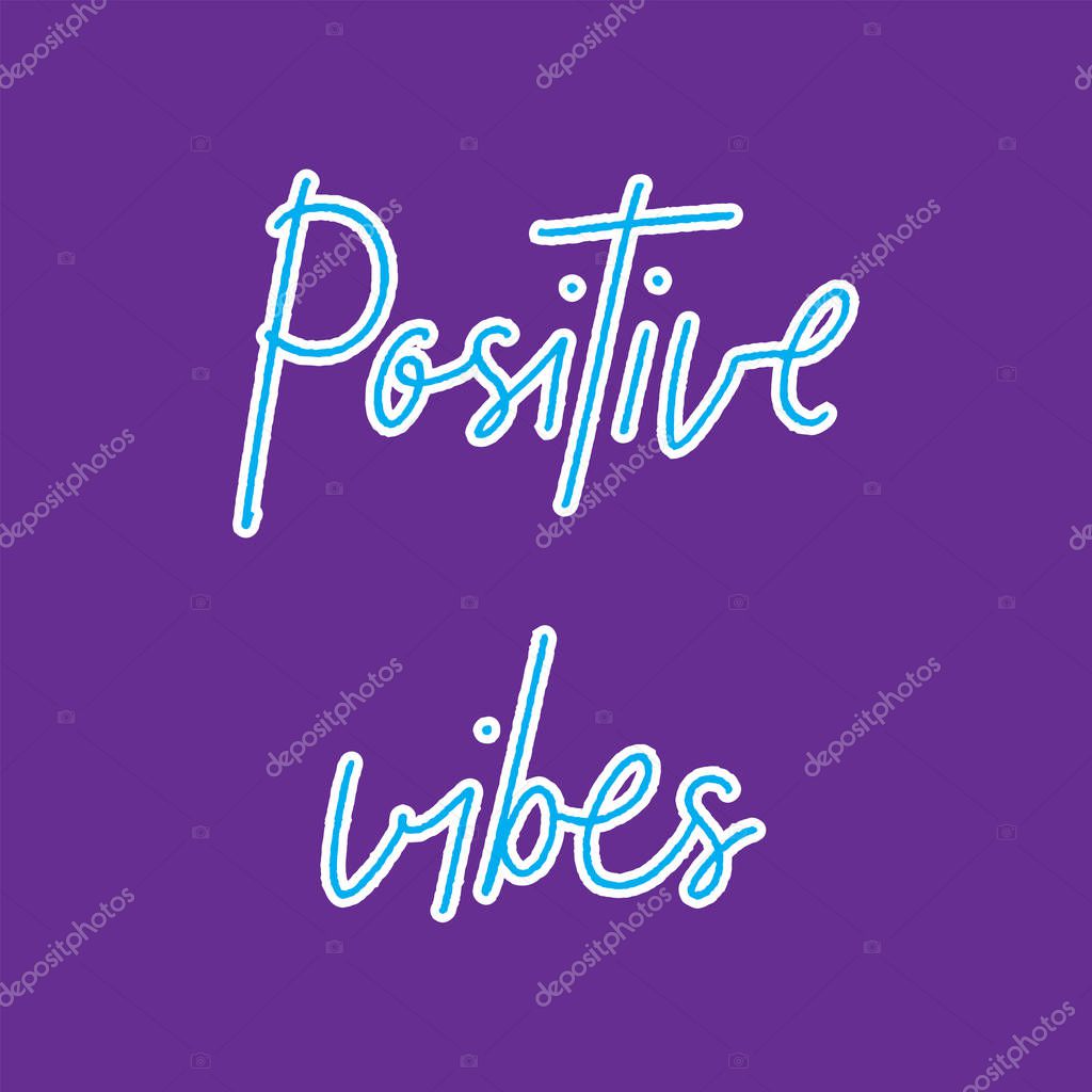 Positive vibes hand lettering on violet background.