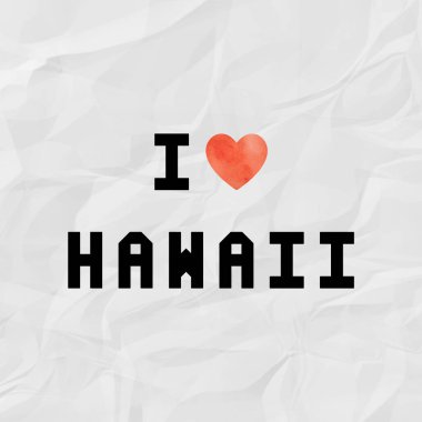 Hawaii'yi kırmızı suluboya kalbiyle seviyorum.
