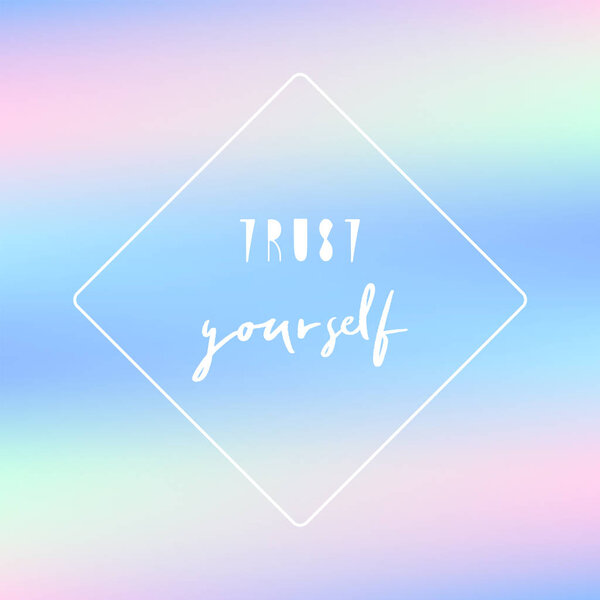 Trust yourself hand lettering on pastel background