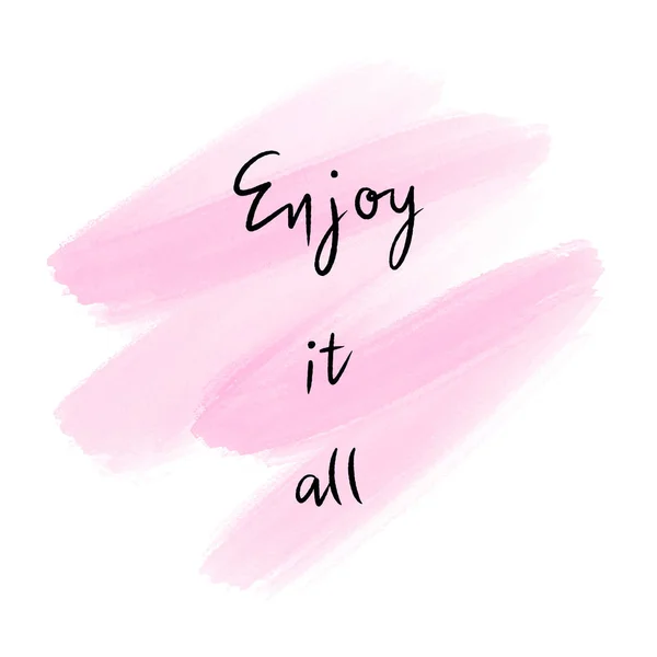 Enjoy it all hand lettering on pink watercolor background — Stock Vector