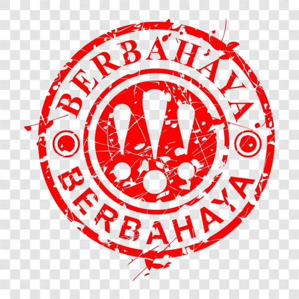 シンプルなベクトルサークルグランジレッドラバースタンプ バーバハヤ インドネシア語で危険な 透明効果の背景で — ストックベクタ