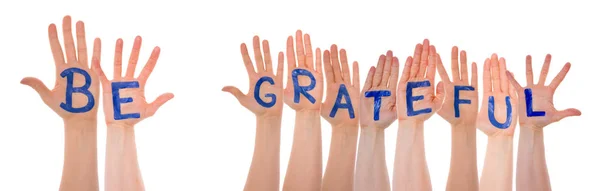 Many Hands Building Word Be Grateful, Isolated — Stock Photo, Image