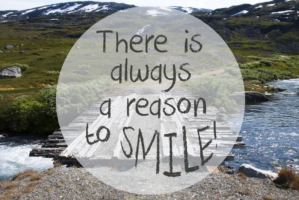 Bridge In Norway Mountains, Quote There Is Always A Reason To Smile — Stock Photo, Image