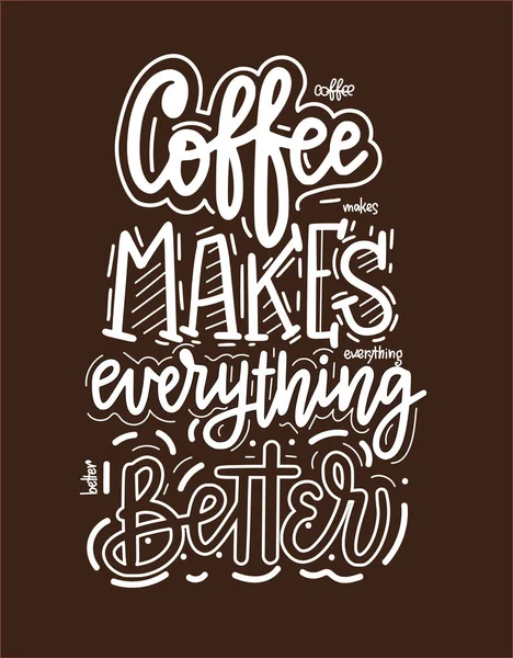 O café melhora tudo. Vector divertido citação de humor da manhã — Vetor de Stock