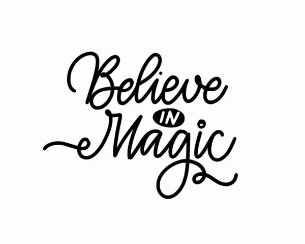 Believe in magic hand-written quote for prints — Stock Vector