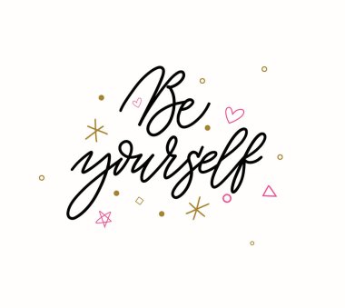 Kendin ol motivasyon harfi, alıntı tasarımı.