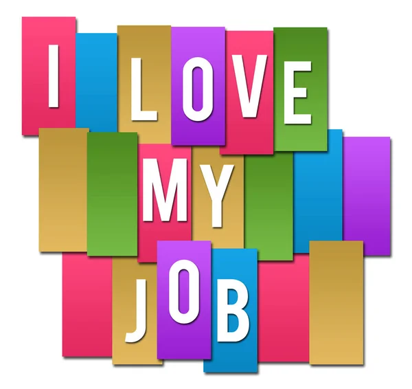 I love my job text written over colorful background.
