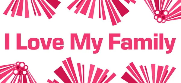 I love my family text written over pink background.
