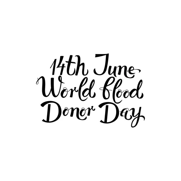 14 juni bloed donor Werelddag handgeschreven letters geïsoleerd op witte achtergrond. — Stockvector