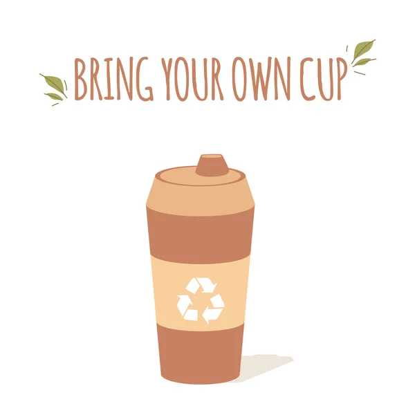 Återanvändbara eco kaffe mugg för drycker på ett kafé i en platt stil med texten Bring din egen kopp. — Stock vektor