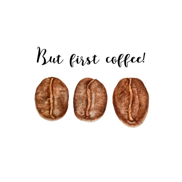 Suluboya kahvenin beyaz arka plan üzerinde izole. Metin yazı: ama ilk kahve.