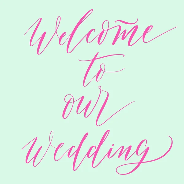 Bienvenido Nuestra Boda Vector Letras Mano — Vector de stock