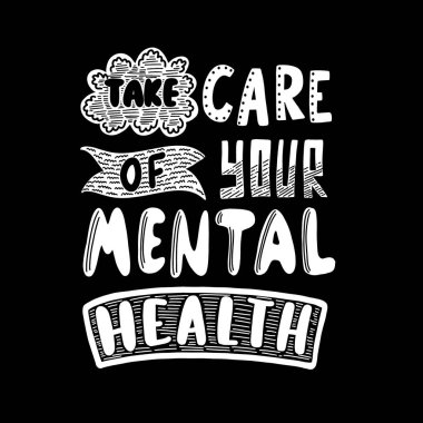 Kendine iyi bak, ruh sağlığı - motivasyon posteri vektör yazı.