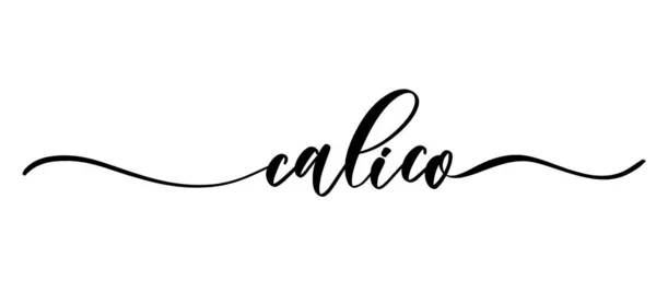 Calico Napis Kaligraficzny Wektorowy Gładkimi Liniami Tkanin Sklepowych Dzianin Logo — Wektor stockowy