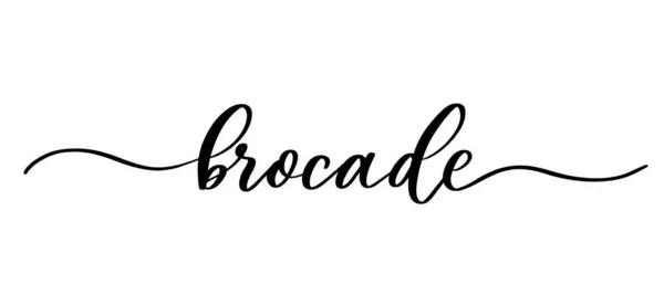 Brocart - inscription calligraphique vectorielle avec lignes lisses pour tissu et tricot, logo, textile. — Image vectorielle